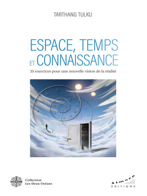 cover image of Espace, Temps et Connaissance--35 exercices pour une nouvelle vision de la réalité